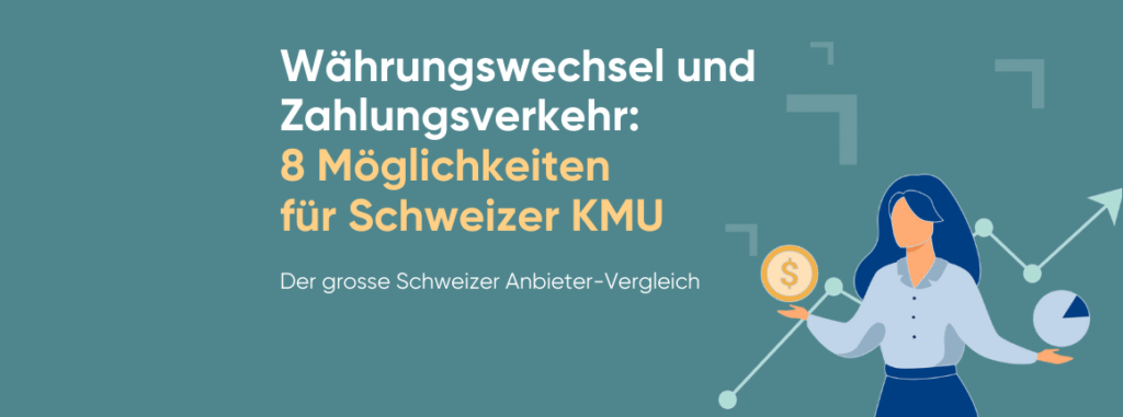 Fremdwährungskonten und internationale Zahlungen - für Schweizer KMU
