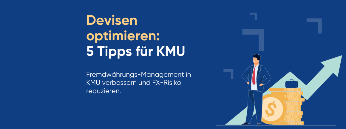 Devisen optimieren: 5 Tipps für KMU