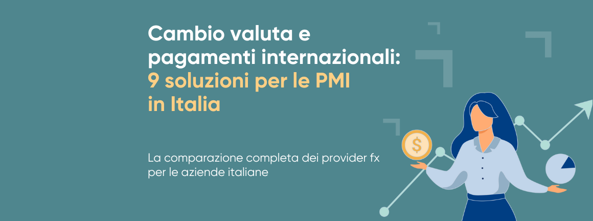 Cambio valuta e pagamenti internazionali - 9 soluzioni per le PMI in Italia