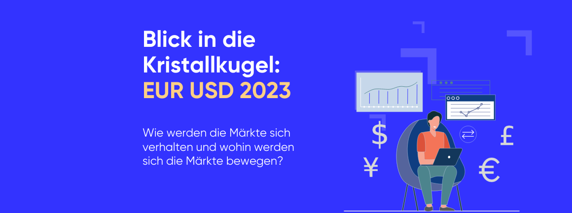 Blick in die FX Kristallkugel: EUR USD 2023