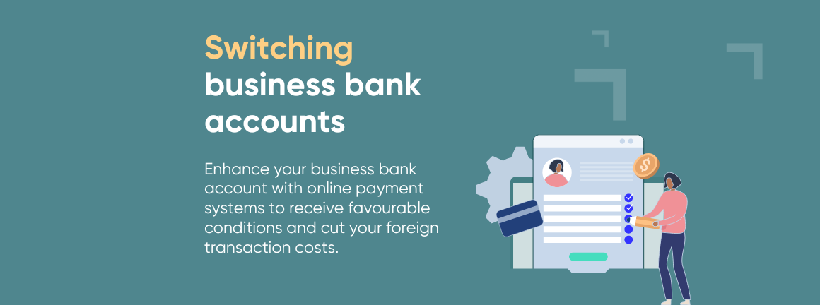 Switch business bank accounts - important things to keep in mind