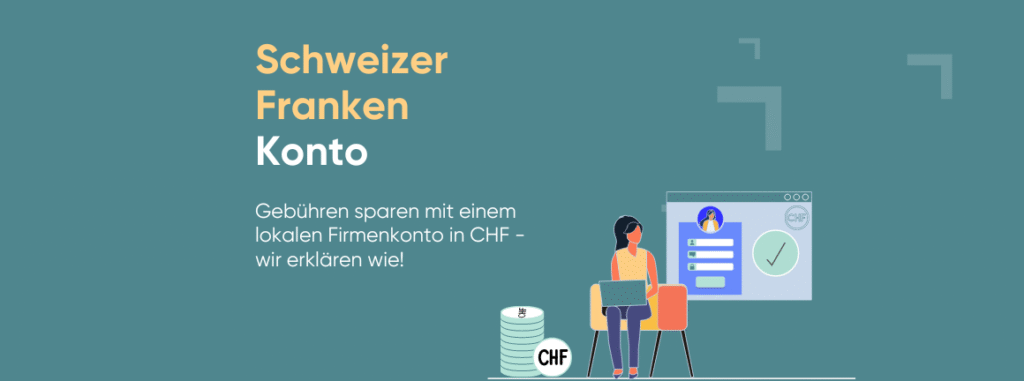 Fremdwährungskonto Schweizer Franken - wie ein lokales Konto!