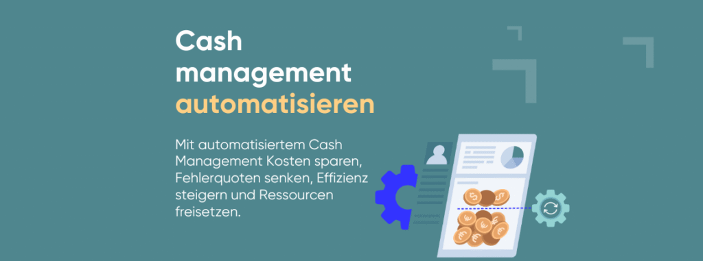 Cash Management automatisieren: Vorteile & Best Practices