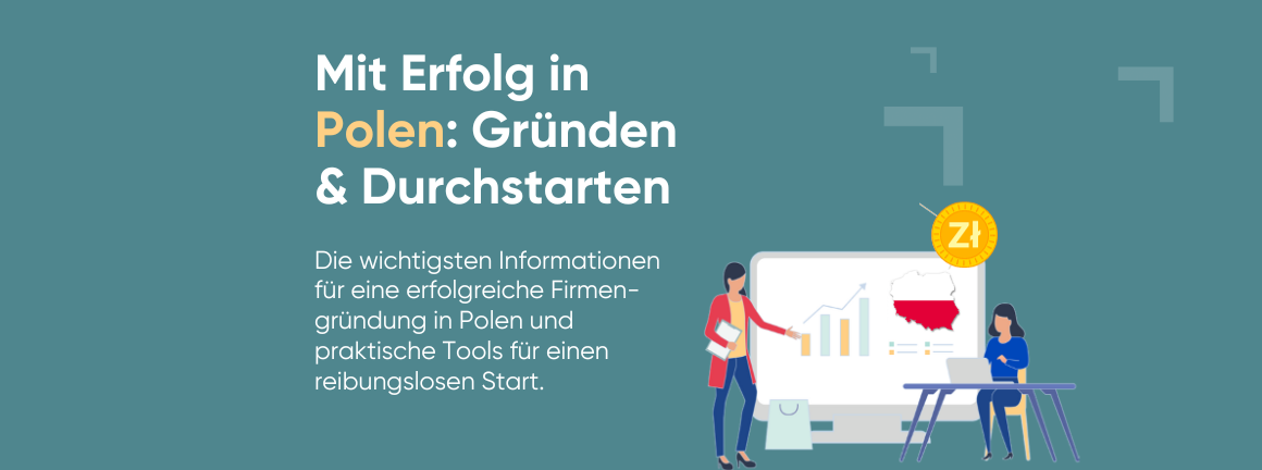Alle wichtigen Informationen, wie Sie eine Firma in Polen gründen können.