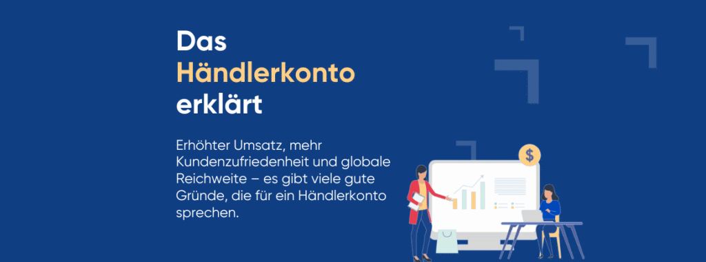 Was ist ein Händlerkonto Der Unterschied zu herkömmlichen Geschäftskonten