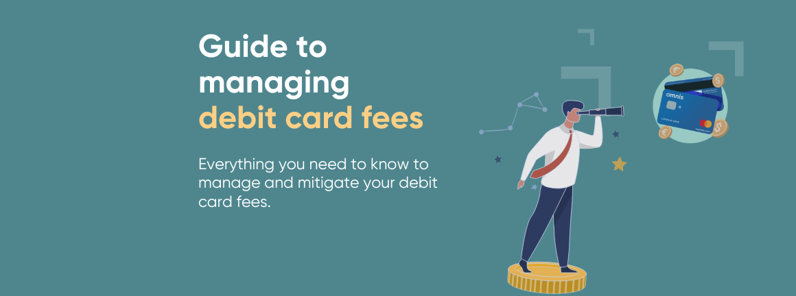 Guide to managing debit card fees